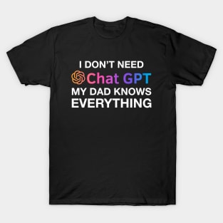 Dad Chat GPT Ai Fathers Day Design, Funny Computer Robotics System Information Gifts T-Shirt